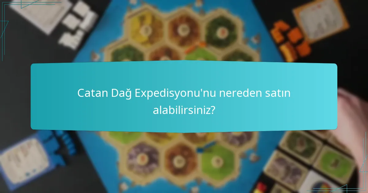 Catan Dağ Expedisyonu’nu nereden satın alabilirsiniz?