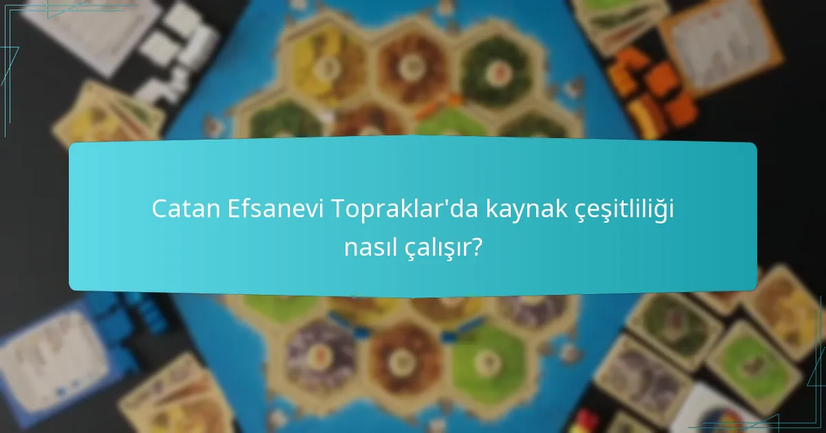 Catan Efsanevi Topraklar'daki oyun dokunuşları nelerdir?