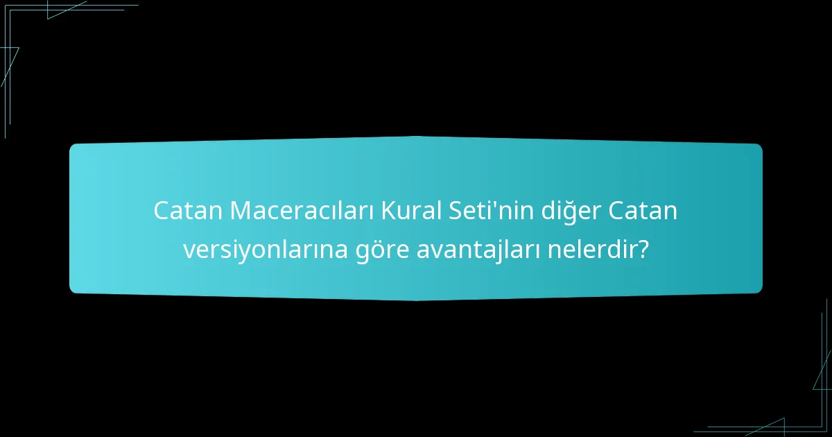 Catan Maceracıları’ndaki senaryo benzersizliği oyunu nasıl etkiler?