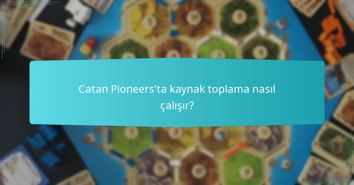 Catan Pioneers ile diğer genişletmeler arasındaki ana farklar nelerdir?