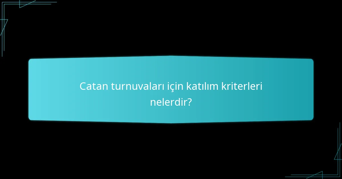 Catan turnuvaları için etkinlik yönetimi nasıl yapılandırılır?