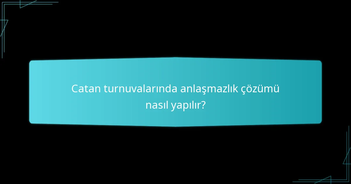 Catan turnuva kurallarını anlamak için hangi kaynaklar mevcuttur?