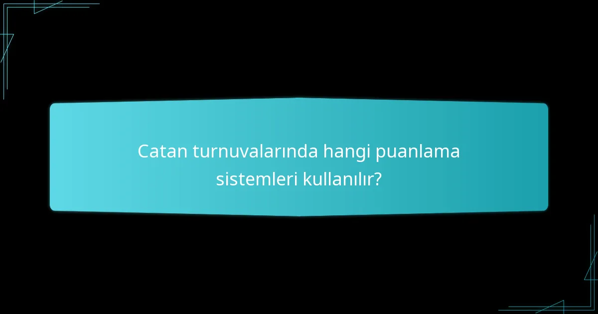 Catan turnuvasında turlar nasıl yapılandırılır?