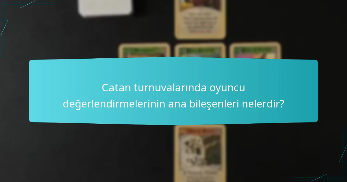 Catan turnuvaları için etkinlik incelemelerinin öne çıkan noktaları nelerdir?