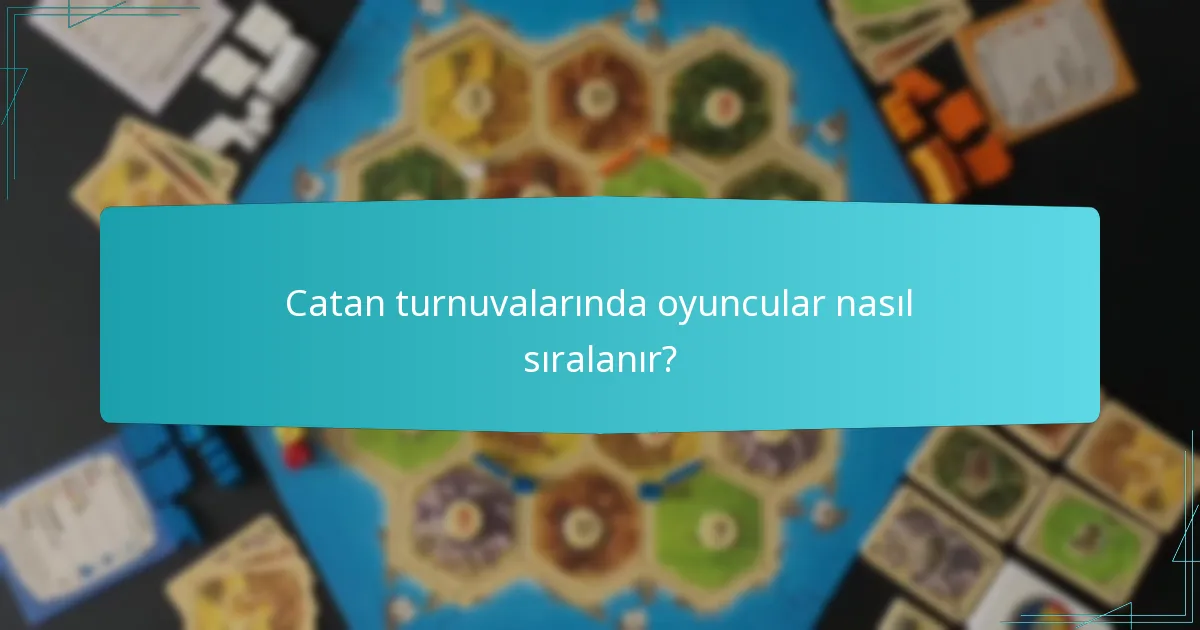 Catan turnuvalarında oyuncular nasıl sıralanır?