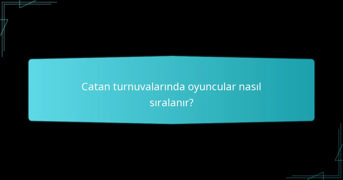 Catan turnuvalarında puanlama stratejilerini etkileyen faktörler nelerdir?