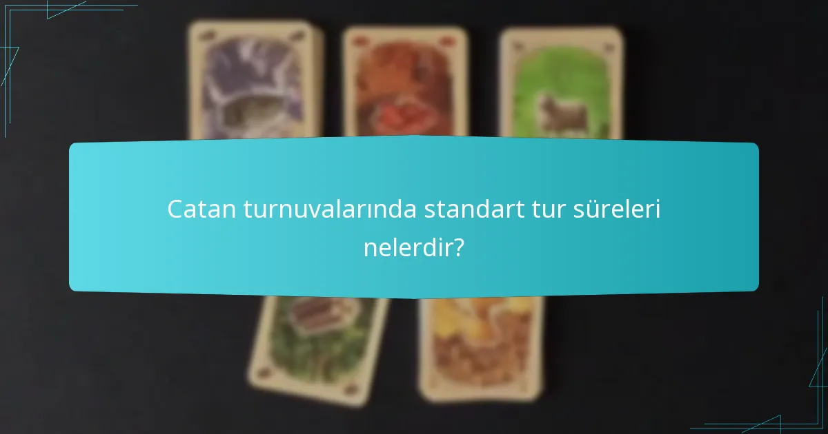 Catan turnuvası zamanlamasını etkileyen faktörler nelerdir?