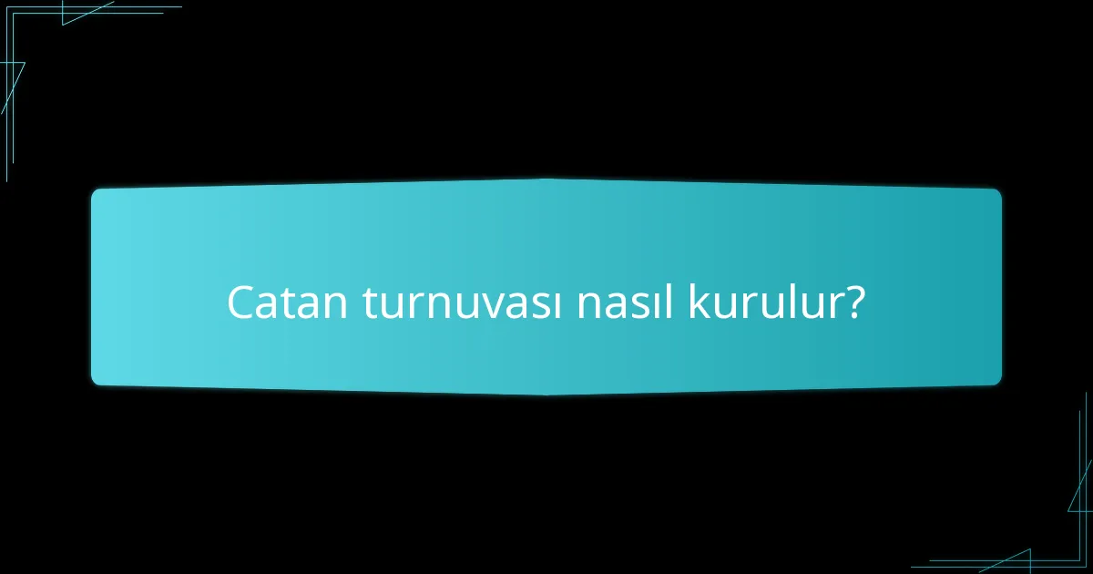 Hangi Catan varyantları turnuvalar için uygundur?