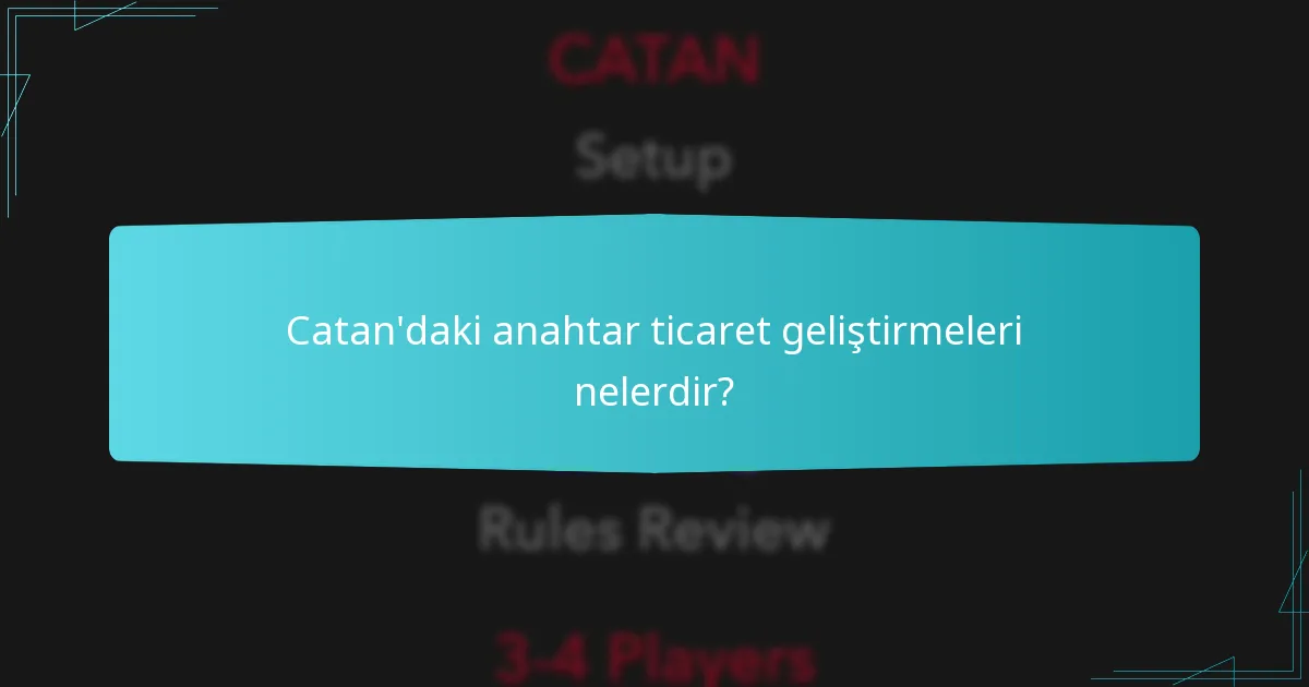 Piyasa dinamikleri Catan’daki ticareti nasıl etkiler?