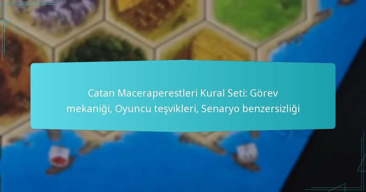 Catan Maceraperestleri Kural Seti: Görev mekaniği, Oyuncu teşvikleri, Senaryo benzersizliği