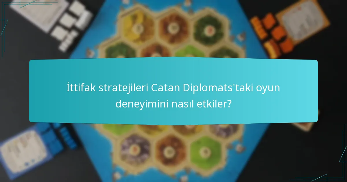 İttifak stratejileri Catan Diplomats’taki oyun deneyimini nasıl etkiler?