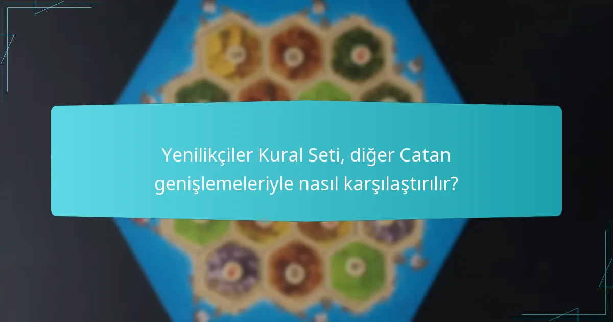 Yenilikçiler Kural Seti’nin avantajları nelerdir?